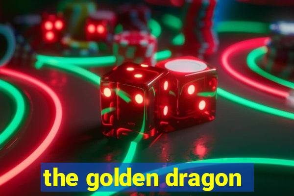 the golden dragon